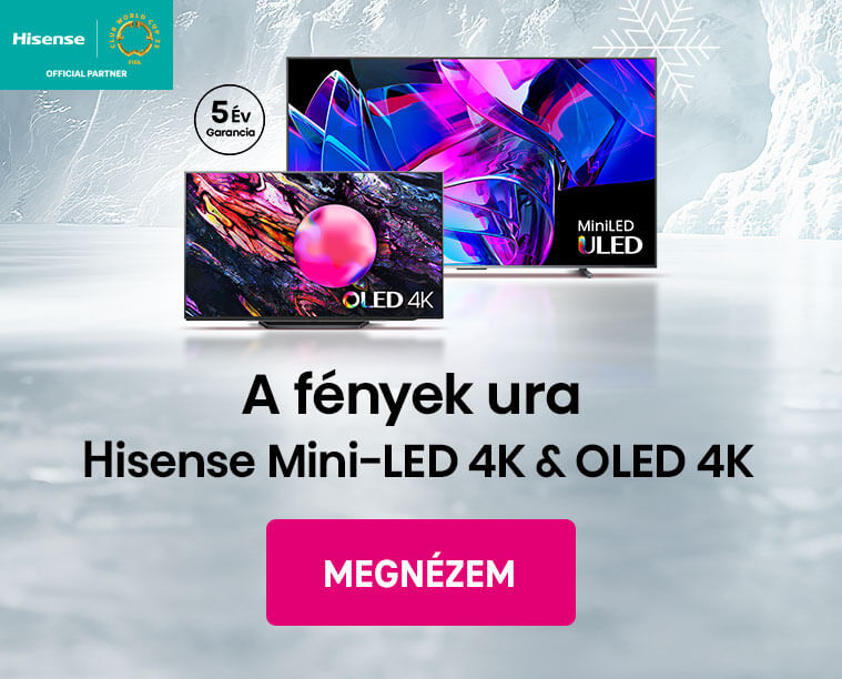 A fények ura  - Hisense Mini-LED 4k & OLED 4K